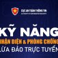 Chia sẻ kỹ năng nhận diện, phòng chống lừa đảo trực tuyến.